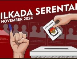 Pilkada Serentak Tahun 2024 Akan Menjadi Penakar Demokrasi Warga Masyarakat Indonesia di Daerah